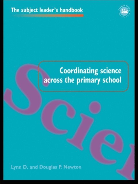 Douglas P. Newton, Douglas P Newton, Lynn D Newton - Coordinating Science Across the Primary School, E-bok