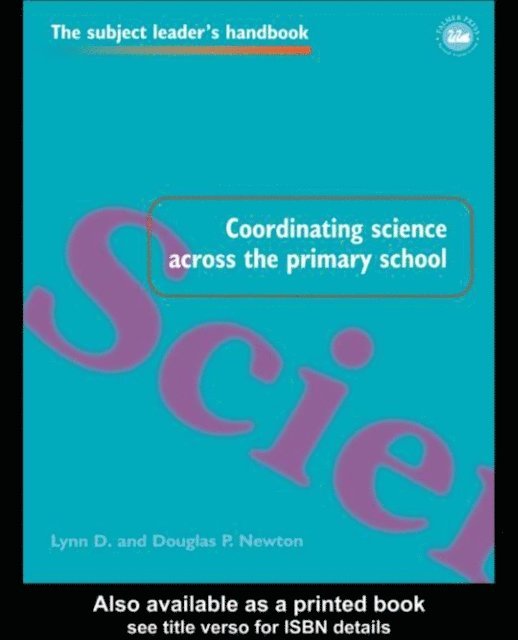Douglas P. Newton, Douglas P Newton, Lynn D Newton - Coordinating Science Across the Primary School, E-bok