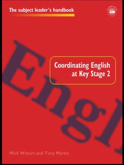 Mick Waters, Tony Martin - Coordinating English at Key Stage 2, E-bok