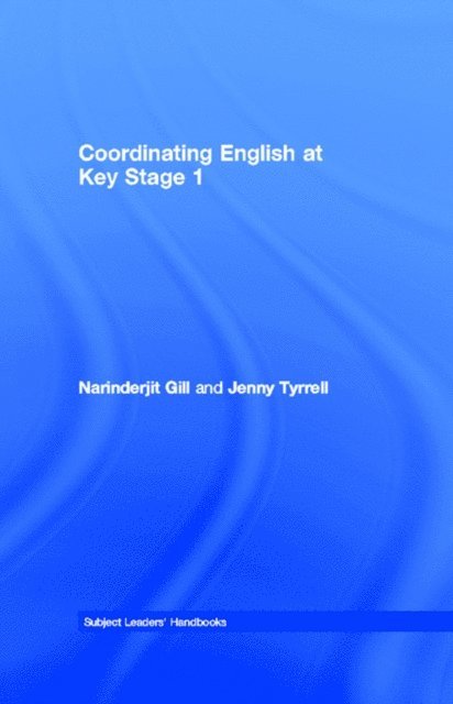 Jenny Tyrrell, Narinderjit Gill - Coordinating English at Key Stage 1, E-bok