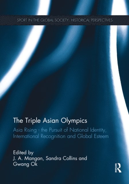 Gwang Ok, Sandra Collins, J. A. Mangan - Triple Asian Olympics - Asia Rising, E-bok