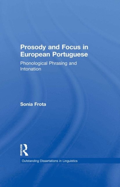 Sonia Frota - Prosody and Focus in European Portuguese, E-bok