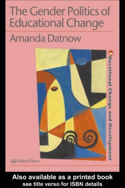 Amanda Datnow - Gender Politics Of Educational Change, E-bok