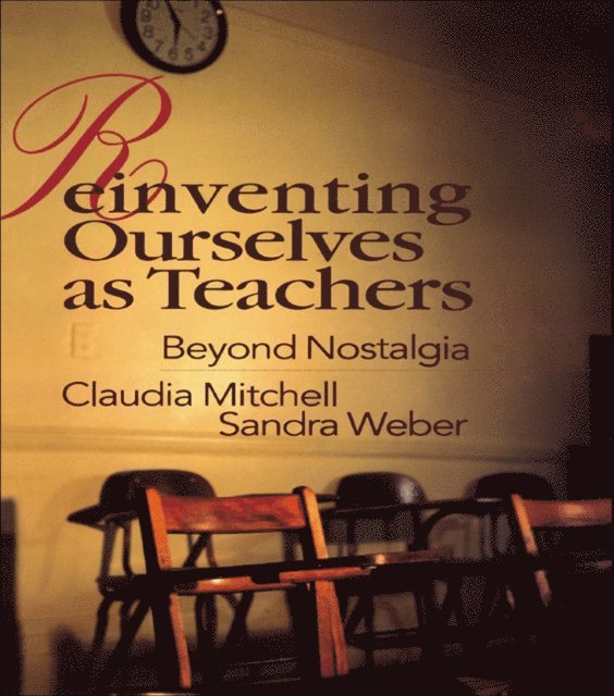 Sandra Weber, Claudia Mitchell - Reinventing Ourselves as Teachers, E-bok
