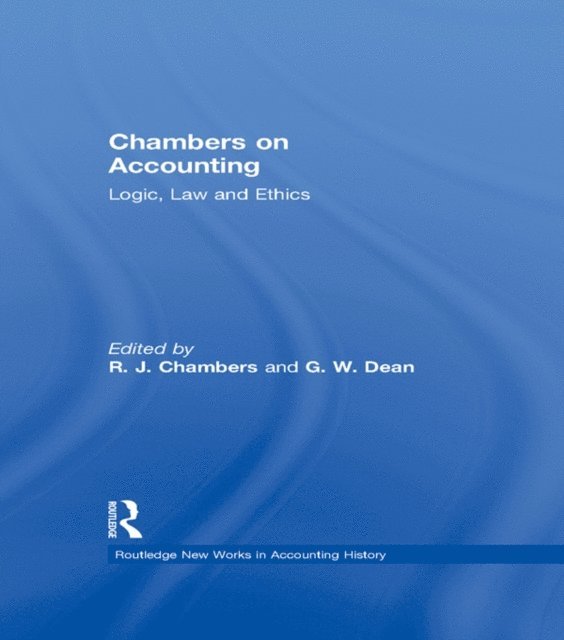 Graeme W. Dean, R.J. Chambers - Chambers on Accounting, E-bok