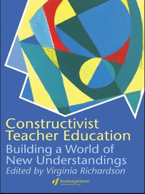 Virginia Richardson - Constructivist Teacher Education, E-bok