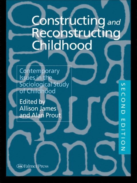 Alan Prout, Allison James - Constructing and Reconstructing Childhood, E-bok