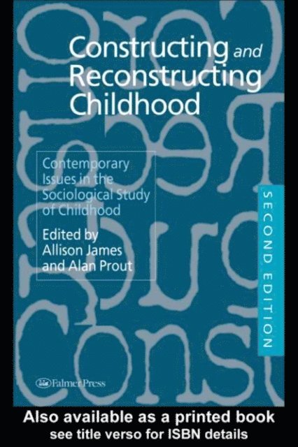 Alan Prout, Allison James - Constructing and Reconstructing Childhood, E-bok
