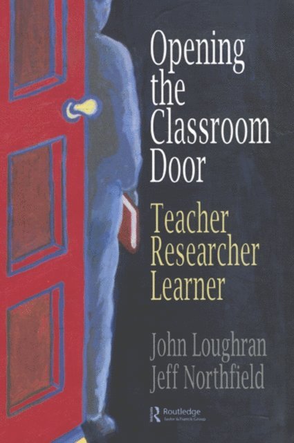 Jeffrey Northfield, John Loughran - Opening The Classroom Door, E-bok