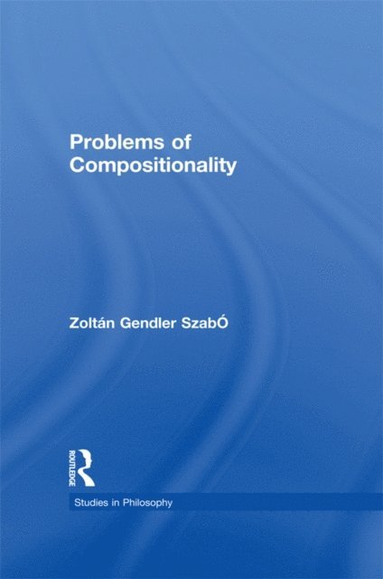 Zoltan Gendler Szabo - Problems of Compositionality, E-bok