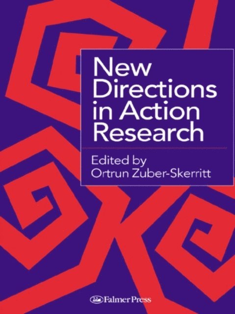 Ortrun Zuber-Skerritt - New Directions in Action Research, E-bok
