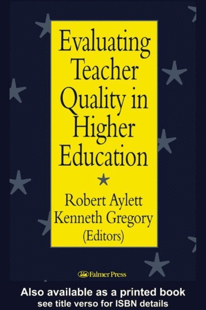 Kenneth Gregory, Robert Aylett - Evaluating Teacher Quality in Higher Education, E-bok