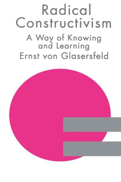 Ernst von Glasersfeld - RADICAL CONSTRUCTIVISM, E-bok