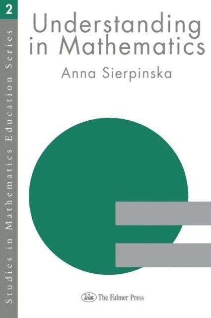 Anna Sierpinska - Understanding in Mathematics, E-bok