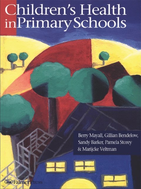 Marijcke Veltman, Pamela Storey, Berry Mayall, Gillian Bendelow, Sandy Barker - Children's Health In Primary Schools, E-bok
