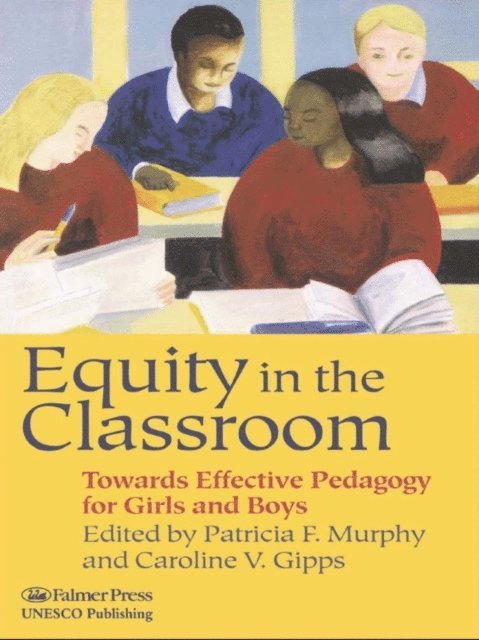 Caroline V. Gipps, Patricia F. Murphy - Equity in the Classroom, E-bok