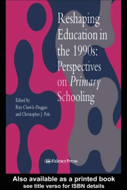 Christopher J. Pole, Rita Chawla-Duggan - Reshaping Education In The 1990s, E-bok