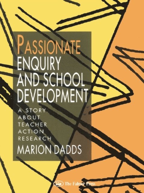 Marion Dadds - Passionate Enquiry and School Development, E-bok