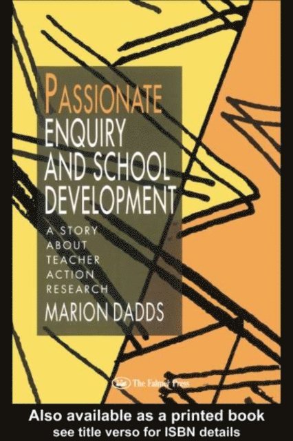 Marion Dadds - Passionate Enquiry and School Development, E-bok