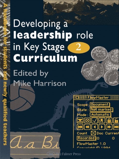 Mike Harrison - Developing A Leadership Role Within The Key Stage 2 Curriculum, E-bok