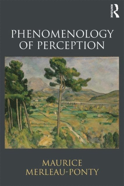 Maurice Merleau-Ponty - Phenomenology of Perception, E-bok