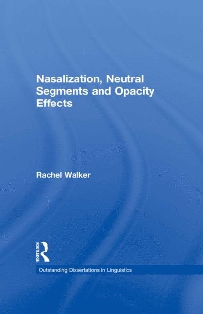 Rachel Walker - Nasalization, Neutral Segments and Opacity Effects, E-bok