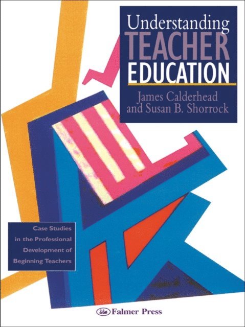 Susan B. Shorrock, James Calderhead - Understanding Teacher Education, E-bok