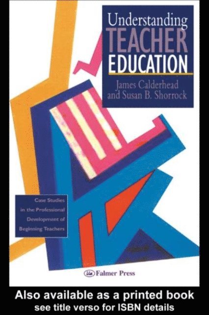 Susan B. Shorrock, James Calderhead - Understanding Teacher Education, E-bok