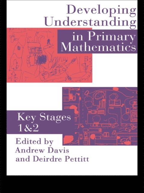 Andrew Davis, Deirdre Pettitt - Developing Understanding In Primary Mathematics, E-bok