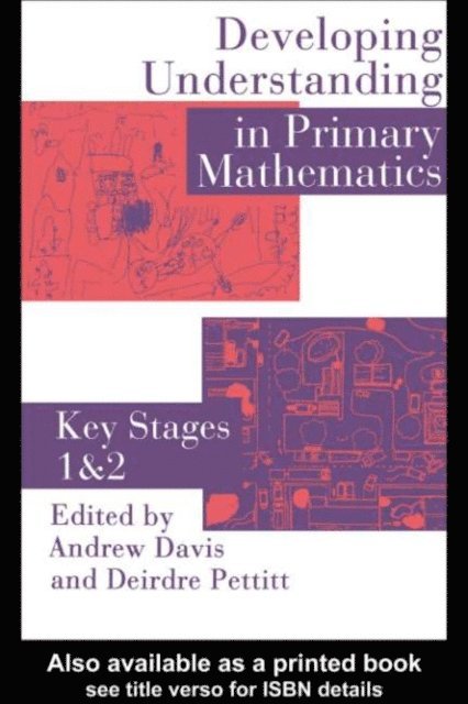Andrew Davis, Deirdre Pettitt - Developing Understanding In Primary Mathematics, E-bok