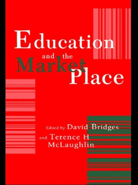 Terence H. McLaughlin, David Bridges - Education And The Market Place, E-bok