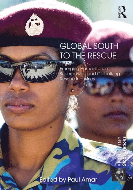 Paul Amar - Global South to the Rescue, E-bok