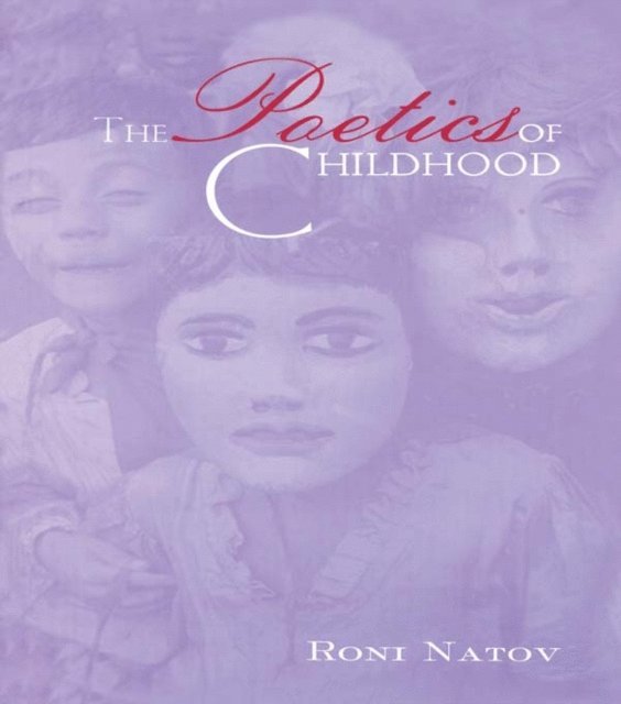 Roni Natov - Poetics of Childhood, E-bok