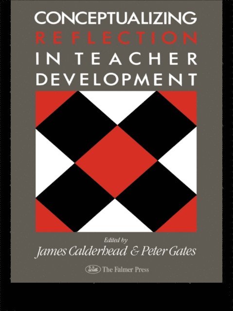 Peter Gates, James Calderhead - Conceptualising Reflection In Teacher Development, E-bok