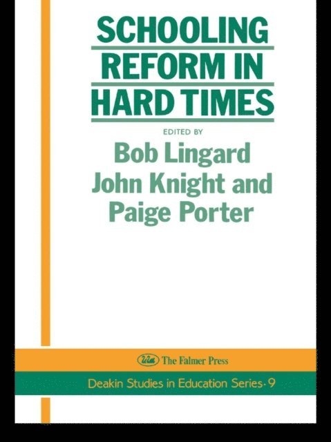 Paige Porter, John Knight, Bob Linguard - Schooling Reform In Hard Times, E-bok