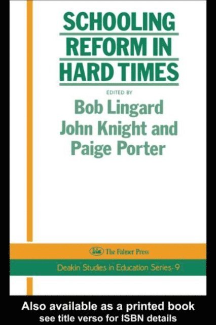 Paige Porter, John Knight, Bob Linguard - Schooling Reform In Hard Times, E-bok