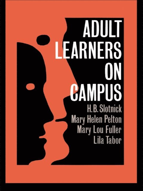 Lila Tabor, Mary Lou Fuller, Mary Helen Pelton, H.B. Slotnick - Adult Learners On Campus, E-bok