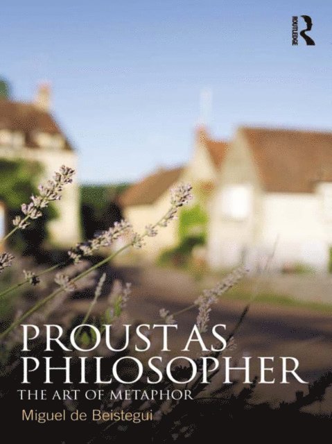 Miguel de Beistegui - Proust as Philosopher, E-bok