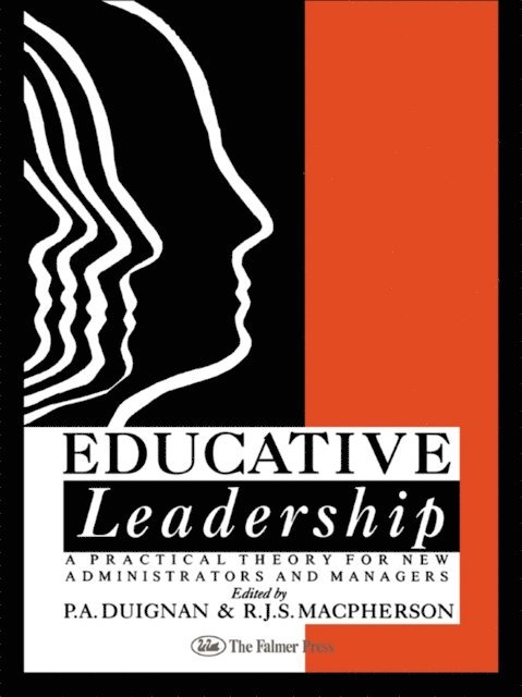 R.J.S. Macpherson, P.A. Duignan - Educative Leadership, E-bok