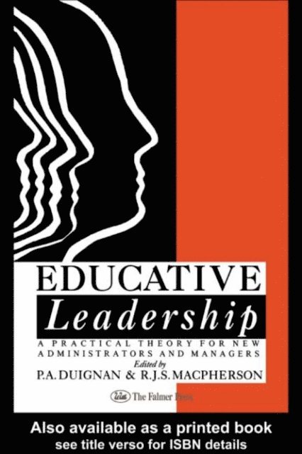 R.J.S. Macpherson, P.A. Duignan - Educative Leadership, E-bok