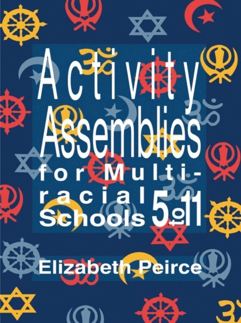 Elizabeth Peirce - Activity Assemblies For Multi-Racial Schools 5-11, E-bok