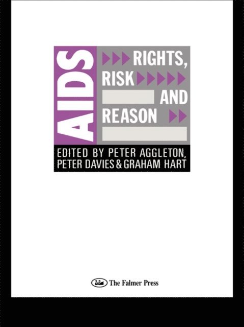 Graham Hart, Peter Davies, Peter Aggleton - AIDS: Rights, Risk and Reason, E-bok