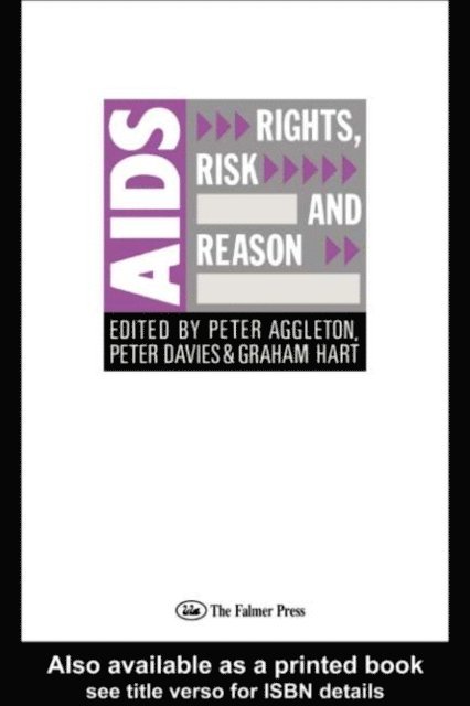 Graham Hart, Peter Davies, Peter Aggleton - AIDS: Rights, Risk and Reason, E-bok