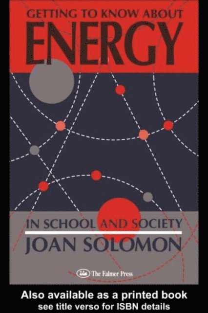 Joan Solomon - Getting To Know About Energy In School And Society, E-bok