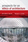 Prospects for an Ethics of Architecture