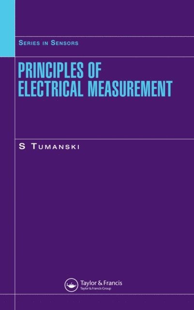 Slawomir Tumanski - Principles of Electrical Measurement, E-bok