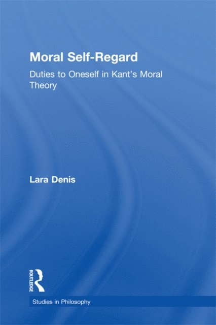 Lara Denis - Moral Self-Regard, E-bok