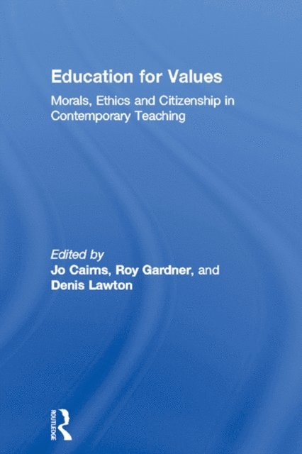 Denis Lawton, Roy Gardner, Jo Cairns - Education for Values, E-bok