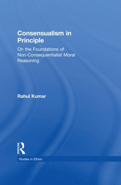 Rahul Kumar - Consensualism in Principle, E-bok