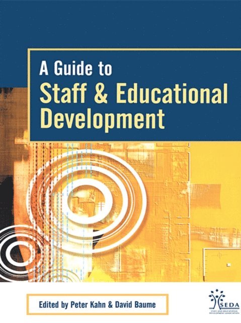 Peter Kahn, David Baume - Guide to Staff & Educational Development, E-bok